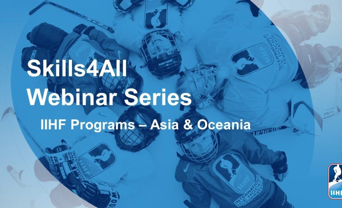 IIHF Skills4All Webinars 2022/2023 - IIHF Programs Part 2 - Asia & Oceania