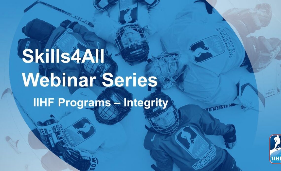 IIHF Skills4All Webinars 2022/2023 - IIHF Programs Part 3 - Integrity