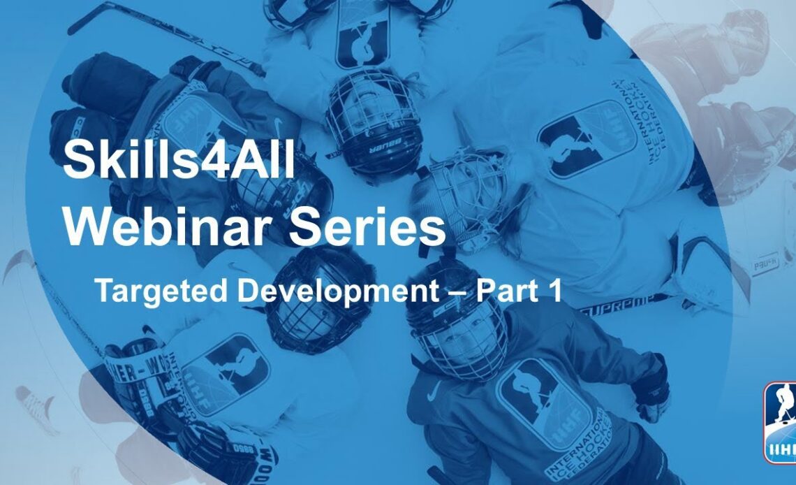 IIHF Skills4All Webinars 2022/2023 - Targeted Development Part 1