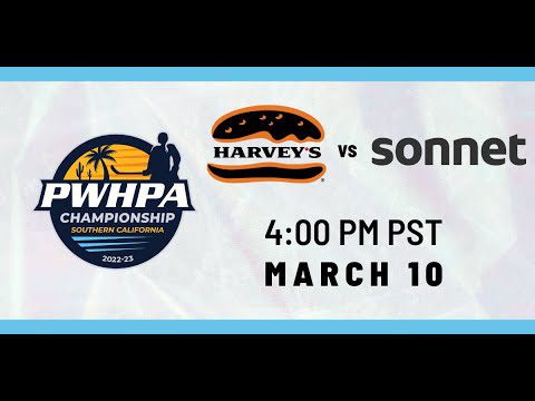 PWHPA Championship Weekend  - Semifinal Game 1 - Team Harvey's (1) vs Team Sonnet (4)