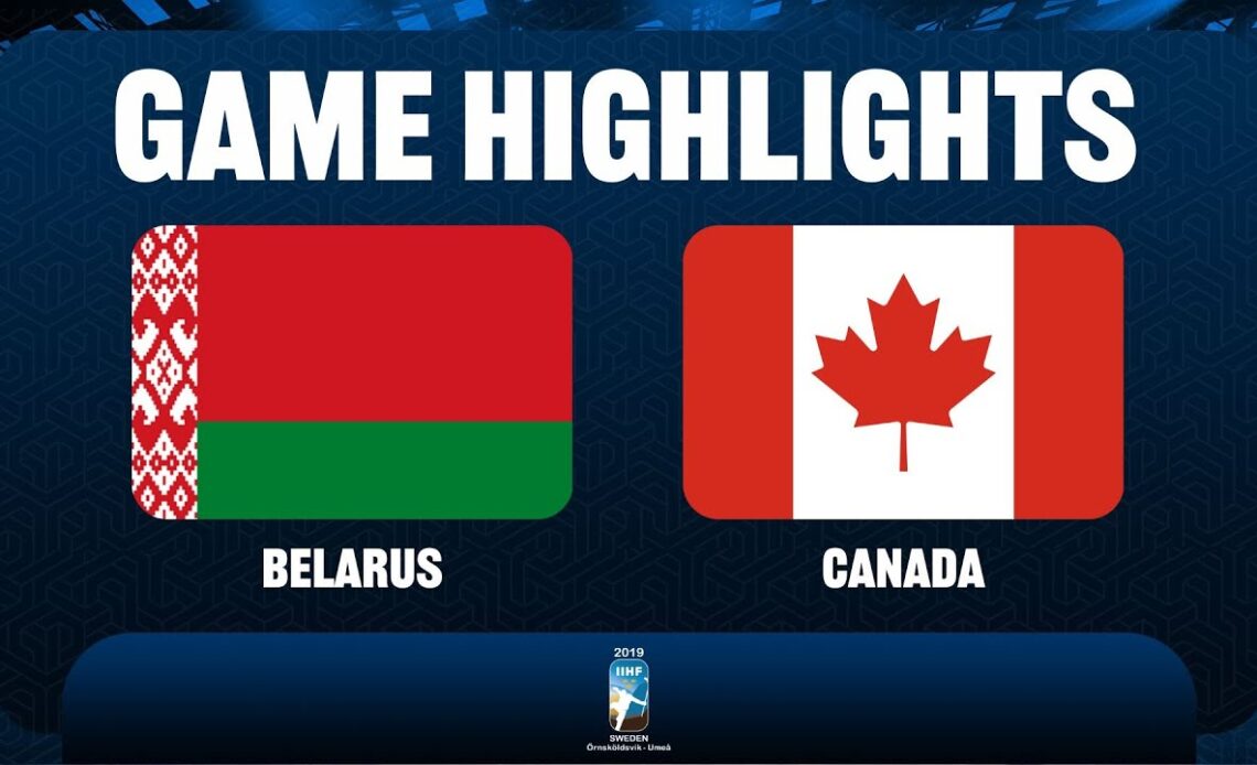 Belarus vs. Canada - 2019 IIHF Ice Hockey U18 World Championship