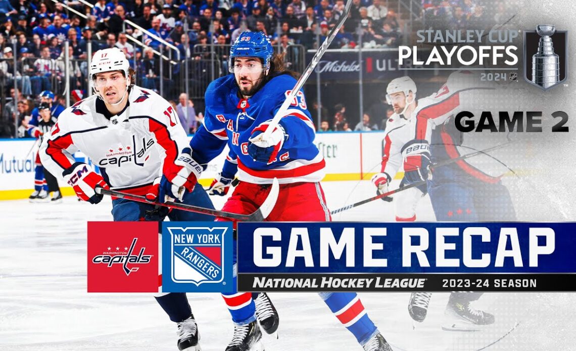 Gm 2: Capitals @ Rangers 4/23 | NHL Playoffs 2024