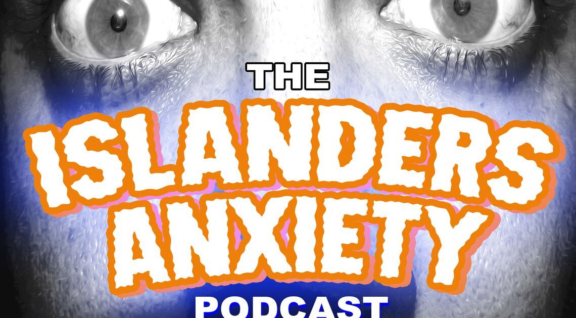 Islanders Anxiety - Episode 285 - Stressful to the Very End
