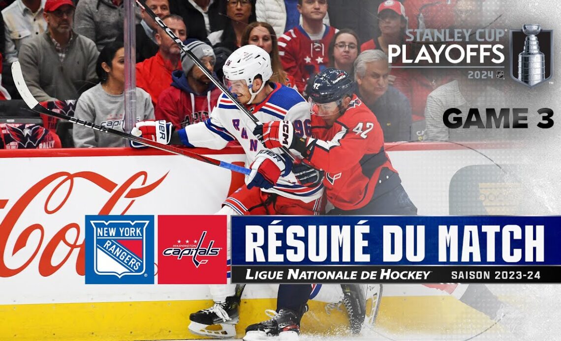 Rangers vs Capitals, R1, Match no 3 | Faits saillants