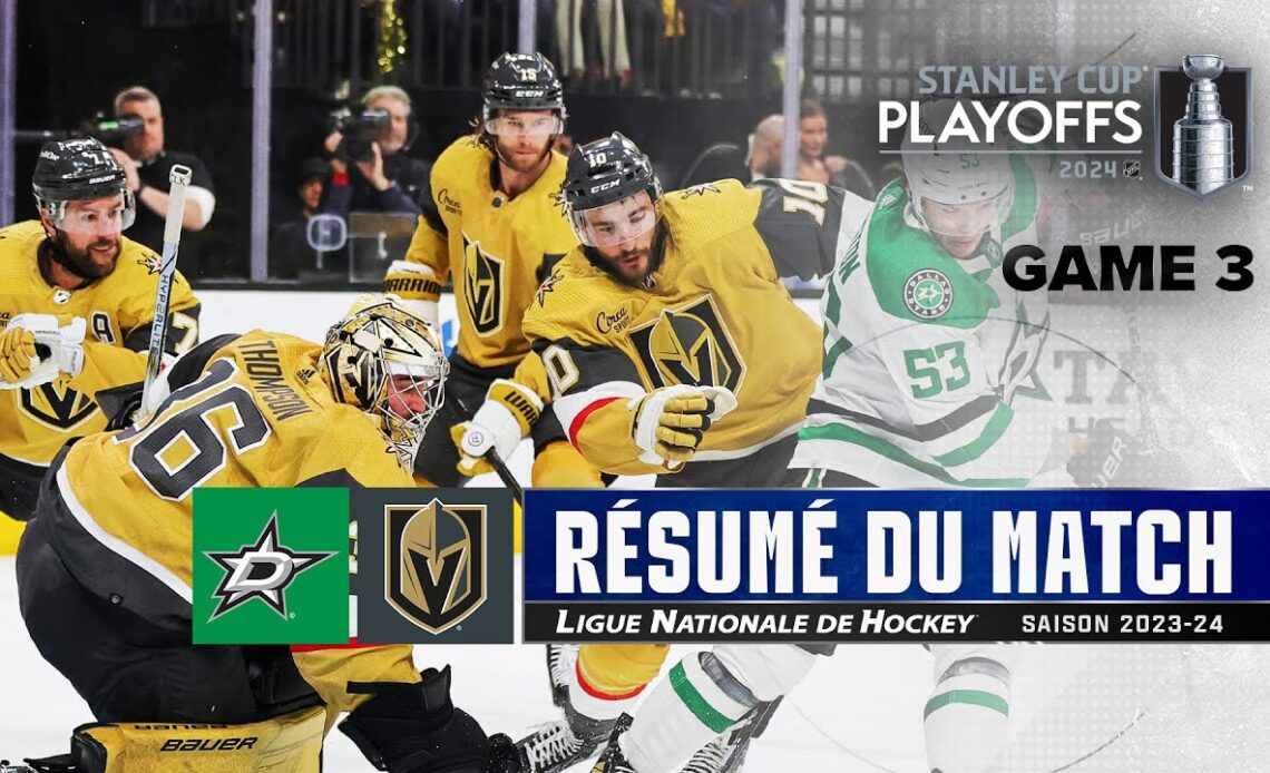 Stars vs Golden Knights, R1, Match no 3 | Faits saillants