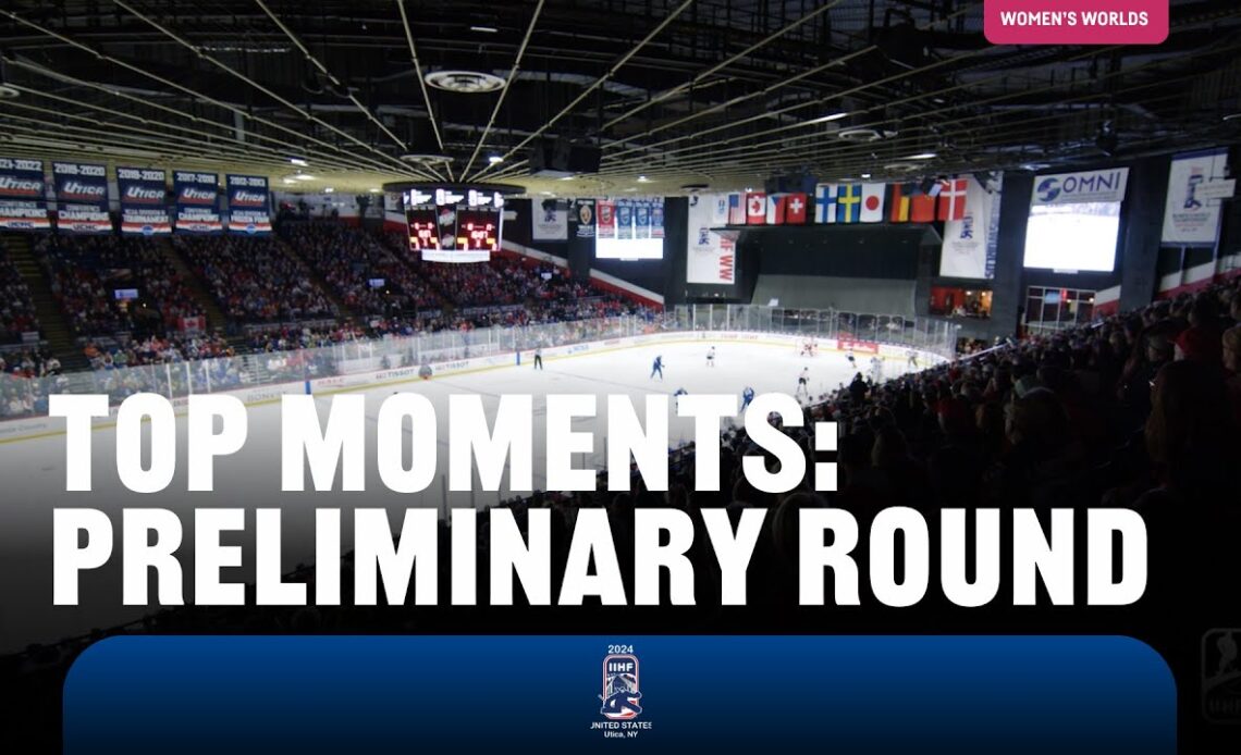 Top Moments: Preliminary Round | 2024 #womensworlds