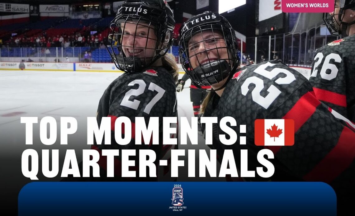 Top Moments: Quarter-finals Canada | 2024 #womensworlds