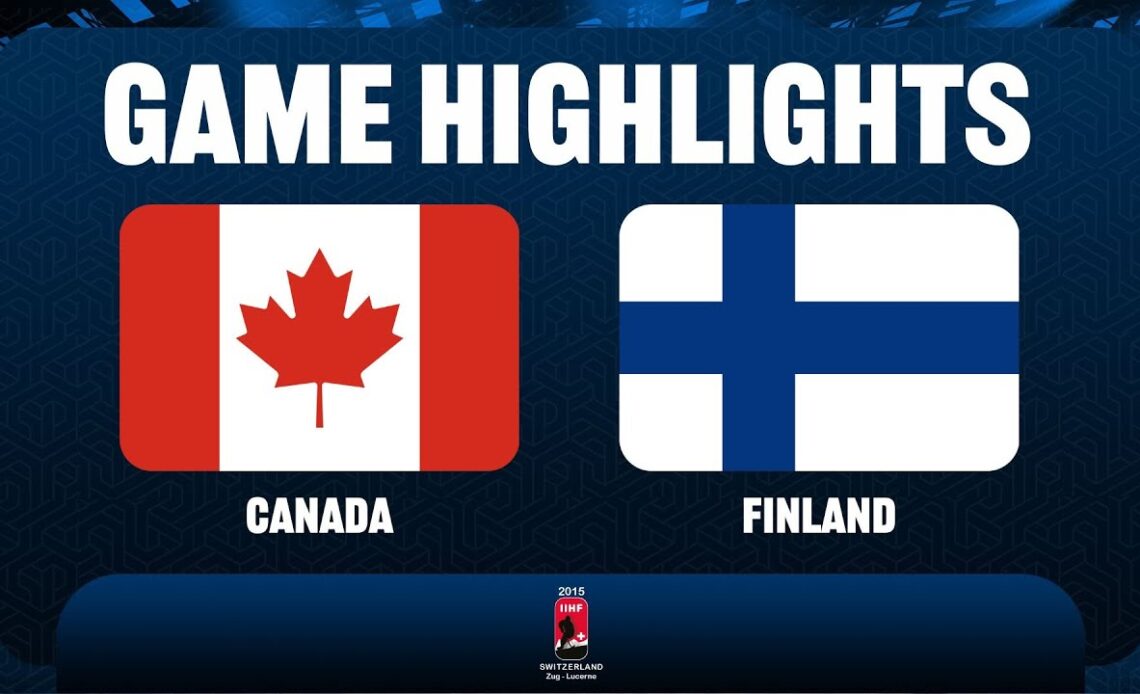Canada vs. Finland - 2015 IIHF Ice Hockey U18 World Championship